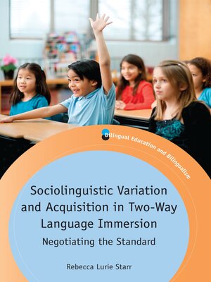 cover image of Sociolinguistic Variation and Acquisition in Two-Way Language Immersion
